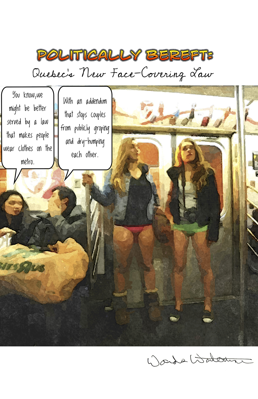 Picture of two people standing in a subway wearing short-shorts, and two sitting beside them saying that Quebec needs a leg covering law, with an addendum to prevent people from groping and dry humping each other.